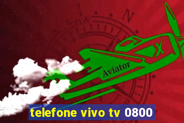 telefone vivo tv 0800